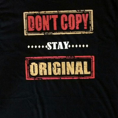 Don't copy stay original (black,red,galaxygold,silver,&white)