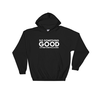 Lbw do something good hooded sweatshirt