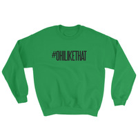 #OhiLikeThat Sweatshirt - Thumbnail 5