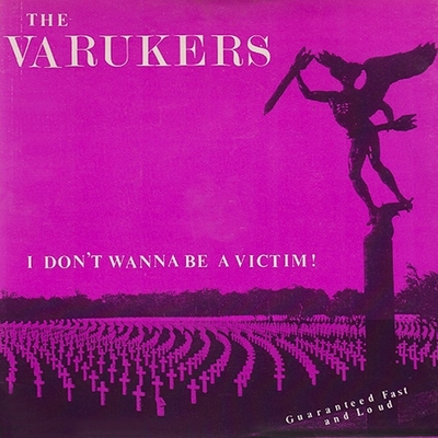Varukers - “i don’t wanna be a victim” ep