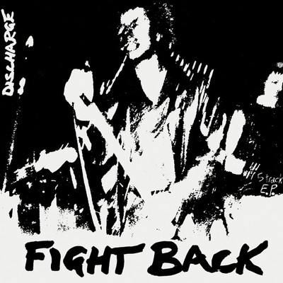 Discharge - "fight back" ep