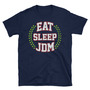 Eat Sleep JDM Unisex T-Shirt-1