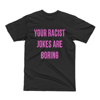 Racist Jokes are boring white and black Vegan Short Sleeve T-Shirt - Thumbnail 1