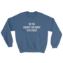 Be The Energy You Want To Attract. Sweatshirt - Thumbnail 2