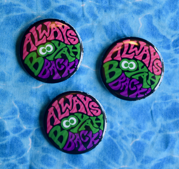 Always Booyah Back 1.5" Pinback Button (Splatoon)