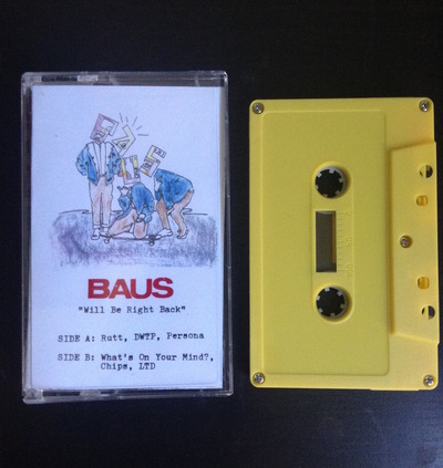 Baus "Will Be Right Back" tape