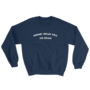 Gimme' Head Till I'm Dead Sweatshirt-1