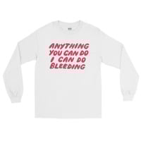 I Can Do Bleeding Unisex Long Sleeve T-Shirt (available in more colours) - Thumbnail 1