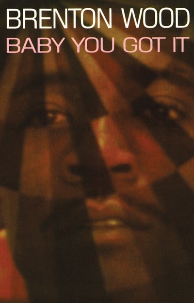 Brenton Wood- Baby You Got It cassette