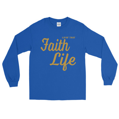 "Faith Life" Unisex Long Sleeve T-Shirt