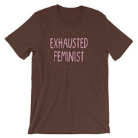 Exhausted Feminist Short-Sleeve Unisex T-Shirt - Thumbnail 1