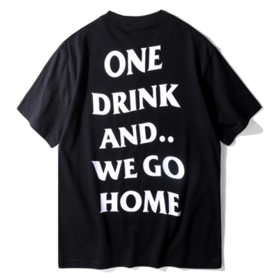 One drink and we go home t shirt in black ( white text )