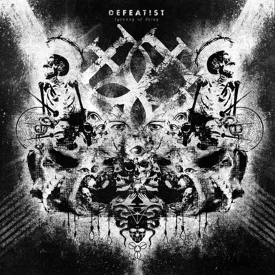 Defeatist "Tyranny Of Decay" LP