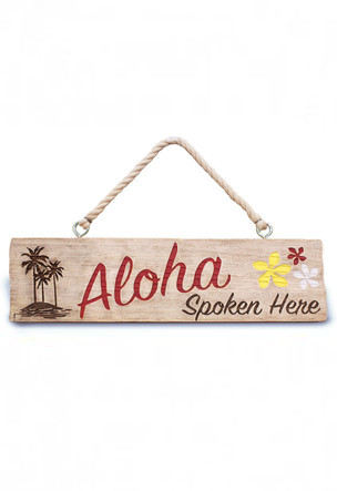 "ALOHA SPOKEN HERE" HANGING SIGN