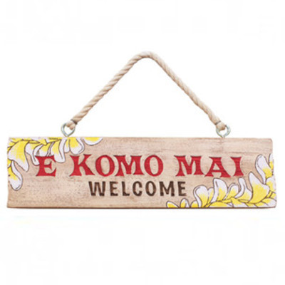"e komo mai" hanging sign!
