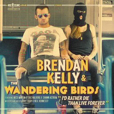 Brendan kelly and the wandering birds "i'd rather die than live forever" cd cccp 157-2 - Thumbnail 4