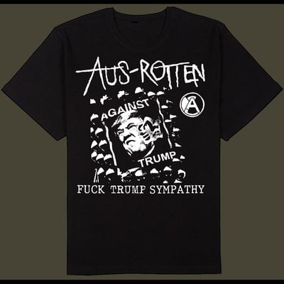 Aus-rotten - "fuck trump sympathy"  shirt