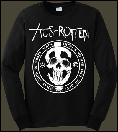 AUS ROTTEN - What Good Is Money, When There Is No One Left To Buy"...Long-sleeve shirt. 
