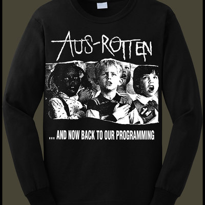 Aus rotten "...and now back to our programming" ...long-sleeve shirt 