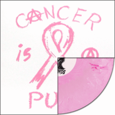 Cancer is a punk lp