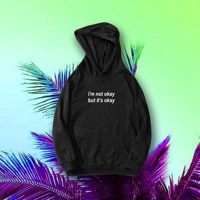 Free shipping-"i'm not okay but it's okay" hoodies