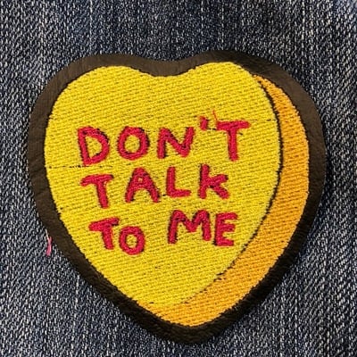 Don't talk to me conversation heart patch