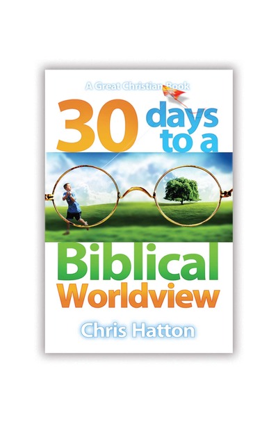 30 Days To A Biblical Worldview