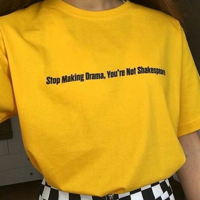 Free shipping-"stop making drama, you're not shakespeare" tee - Thumbnail 4