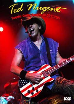 TED NUGENT Tweeter Center, Camden, NJ 05.21.2003 DVD