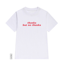 Free Shipping-"THANKS BUT NO THANKS" TEE - Thumbnail 3