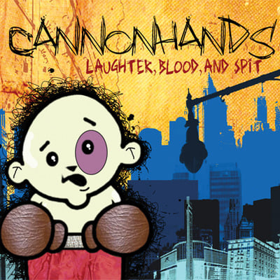 Cannonhands-laughter, blood, and spit cd