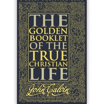 The golden booklet of the true christian life