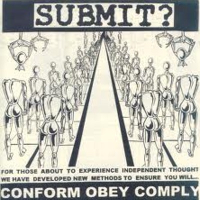 Submit? - conform obey comply 7"