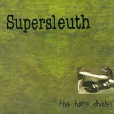 Supersleuth - the hate divides 7"