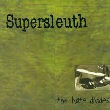 Supersleuth - the hate divides 7"