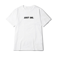 Free Shipping-"JUST DIE" TEE - Thumbnail 2