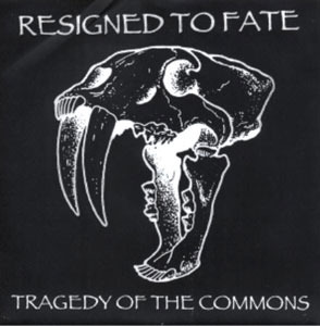 Resigned to fate - tragedy of the commons 7"