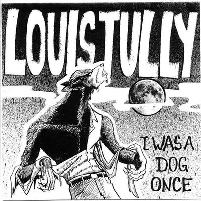 Louis tully - i was a dog once 7"