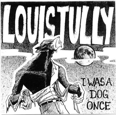 Louis tully - i was a dog once 7"