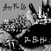 Dun bin had - angry for life 7"