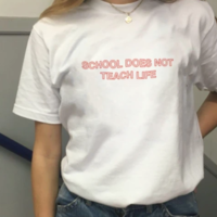 Free Shipping-"SCHOOL DOES NOT TEACH LIFE" TEE - Thumbnail 1