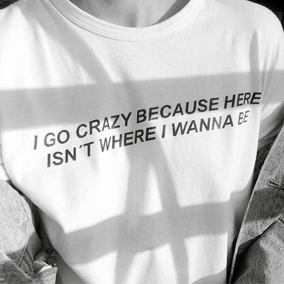 Free shipping-"i go crazy because here isn't where i wanna be" tee in white - Thumbnail 5