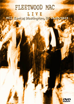 FLEETWOOD MAC MCI Center, Washington, DC 05.09.2003 DVD
