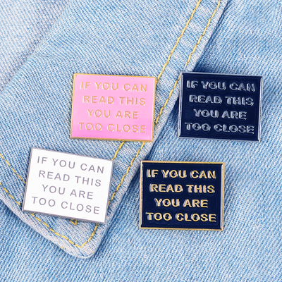Free Shipping-"IF YOU CAN READ THIS YOU ARE TOO CLOSE" PINS ( SET / 4 PCS )
