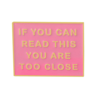 Free Shipping-"IF YOU CAN READ THIS YOU ARE TOO CLOSE" PINS ( SET / 4 PCS ) - Thumbnail 3