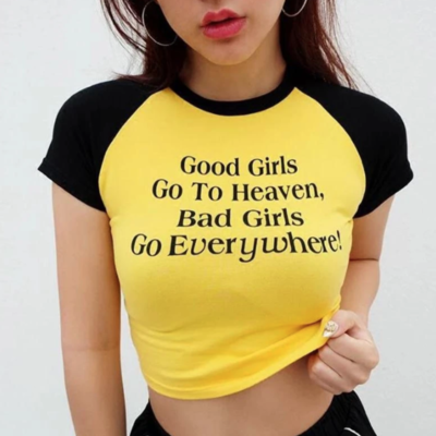 "good girls go to heaven,bad girls go everywhere" cropped top