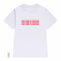 Free Shipping-"THE VIBE IS WRONG" TEE - Thumbnail 1