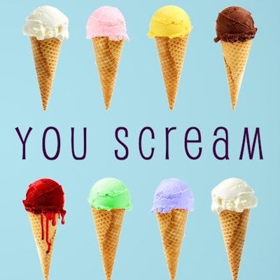 I scream you scream