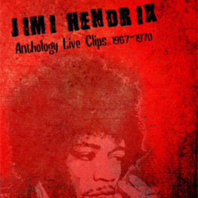 Jimi hendrix anthology live clips 1967-1970