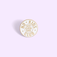 Free Shipping-"NO KIDS CLUB" PINS - Thumbnail 1